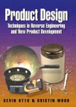 Product Design: Techniques in Reverse Engineering and New Product Development