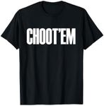 Choot'em T