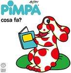 Pimpa: cosa fa? Ediz. illustrata