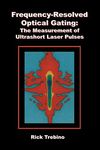 Frequency-Resolved Optical Gating: The Measurement of Ultrashort Laser Pulses