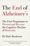 The End of Alzheimer’s: The First Programme to Prevent and Reverse the Cognitive Decline of Dementia