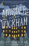 The Murder of Mr. Wickham (MR. DARCY & MISS TILNEY MYSTERY)