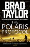 The Polaris Protocol: A gripping military thriller from ex-Special Forces Commander Brad Taylor (Taskforce Book 5)