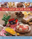 The Old-Fashioned Hand-Made Sweet Shop Recipe Book