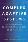 Complex Adaptive Systems: An Introduction to Computational Models of Social Life (Princeton Studies in Complexity Book 14)