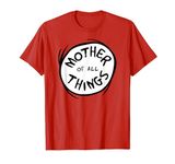 Dr. Seuss Mother of all Things Emblem RED T-shirt T-Shirt