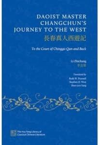 Daoist Master Changchun's Journey to the West To the Court of Chinggis Qan and B: To the Court of Chinggis Qan and Back