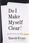 Do I Make Myself Clear?: Why Writing Well Matters