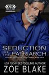 Seduction of the Patriarch: A Dark Enemies to Lovers Romance (Cavalieri Billionaire Legacy Book 4)