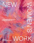 New Women's Work: Reimagining feminine craft in contemporary art