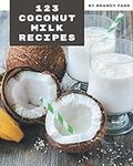 123 Coconut Milk Recipes: A Timeles
