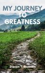 My Journey To Greatness