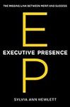 Executive Presence: The Missing Lin