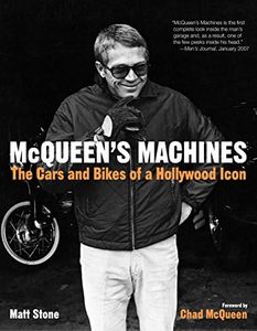 McQueen's Machines: The Cars and Bikes of a Hollywood Icon: The Cars and Bikes of a Hollywood Icon