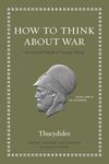 How to Think about War: An Ancient Guide to Foreign Policy