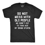 Mens Do Not Mess with Old People Tshirt Funny Over The Hill Senior Citizen Birthday Tee, Heather Black, Large