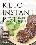 Keto Instant Pot Summer Favorites: 