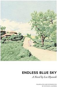 Endless Blue Sky: A Novel by Lee Hyoseok