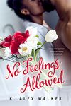 No Feelings Allowed: An African American Contemporary Romance (The Boys From Chapel Hill Book 2)