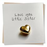 Beautiful Gold Heart Happy Birthday Card for Younger Sister - Love you little sister - Made in UK