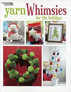 Leisure Arts Yarn Whimsies for The Holidays Knitting Book