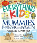 The Everything Kids' Mummies, Pharaohs, and Pyramids Puzzle and Activity Book: Discover the mysterious secrets of Ancient Egypt