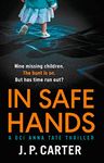 In Safe Hands: A gripping detective novel (A DCI Anna Tate Crime Thriller, Book 1)