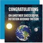 Funny Birthday Cards for Men Women - Earth Rotation - Banter Happy Birthday Cards for Brother Sister Son Daughter Mum Dad Nan Grandad, 145mm x 145mm Joke Humour Greeting Cards 18th 21st 30th 40th Bday