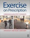 Exercise on Prescription: Activity for Cardiovascular Health