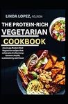 THE PROTEIN-RICH VEGETARIAN COOKBOO