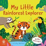 My Little Rainforest Explorer (Mirror books)