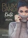 Plum Dandi Knits: Simple Designs for Luxury Yarns