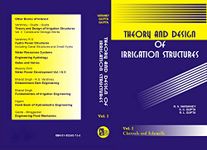 THEORY AND DESIGN OF IRRIGATION STRUCTURES VOL 1 ( CHANNELS AND TUBEWELLS)