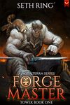 Forge Master: A LitRPG Adventure (Tower Book 1)