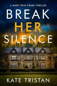 Break Her Silence: A Gripping Serial Killer Thriller (FBI Agent Merit Reid Crime Thrillers Book 1)