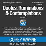 Quotes, Ruminations & Contemplations: Volume I