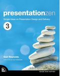 Presentation Zen: Simple Ideas on Presentation Design and Delivery (Voices That Matter)