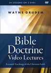 Bible Doctrine: Essential Teachings of the Christian Faith