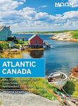 Moon Atlantic Canada: Nova Scotia, New Brunswick, Prince Edward Island, Newfoundland & Labrador