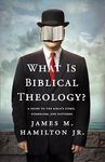 What Is Biblical Theology?: A Guide to the Bible's Story, Symbolism, and Patterns