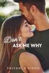 Don't Ask Me why (The Chandel Family Chronicles)