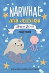 Narwhal and Jelly Fish Gratitude Journal for Kids: A Writing Prompt Notebook for Daily Happiness