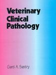 Veterinary Clinical Pathology (Pb-2016) [Paperback] Sastry G. A