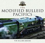 Modified Bulleid Pacifics: How Ron Jarvis Reconstructed the Bulleid Pacifics