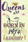 Queens Are Born in August 1974 : 48th Birthday Gifts for Women: Personalized gifts for Her | Notebook | August Birthday Gifts for Women Queen | Best Friend female Gifts for Women | Love