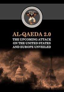 Al-Qaeda 2.0: The Upcoming Attack on the United States and Europe Unveiled (Understanding Global Jihad)