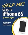 Help Me! Guide to iPhone 6S: Step-b