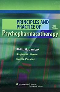 Principles and Practice of Psychopharmacotherapy (PRINCIPLES & PRAC PSYCHOPHARMACOTHERAPY (JANICAK))