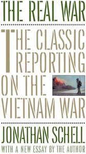 The Real War: The Classic Reporting on the Vietnam War