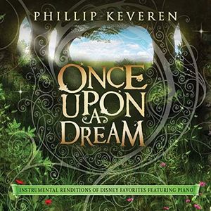 Once Upon a Dream: Instrumental Renditions Of Disney Favorites[Featuring Piano]